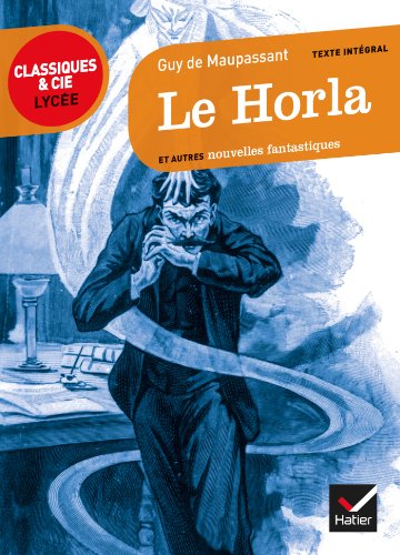 Le Horla et autres nouvelles fantastiques: 1875-1890
